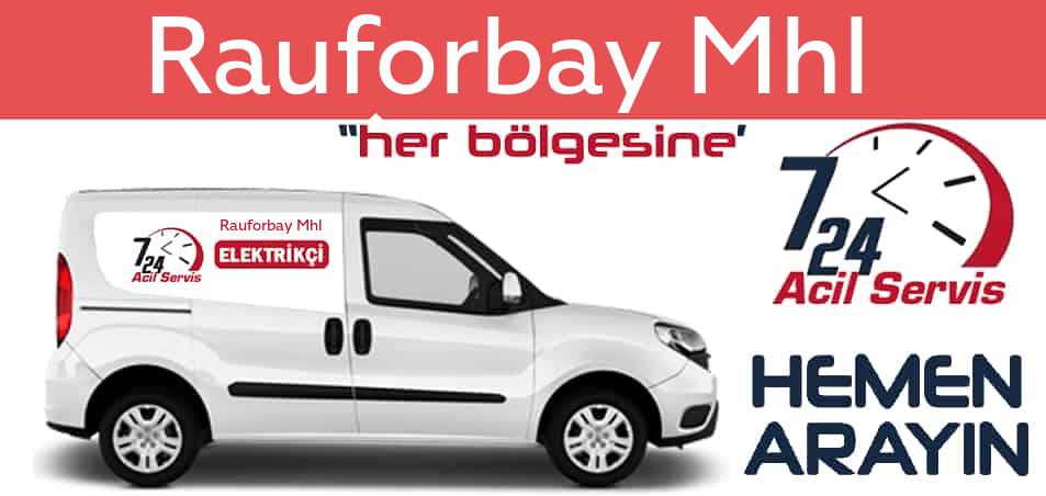 Rauforbay Mhl elektrikçi 7/24 acil elektrikçi hizmetleri sunmaktadır. Rauforbay Mhlde nöbetçi elektrikçi ve en yakın elektrikçi arıyorsanız arayın ustamız gelsin.