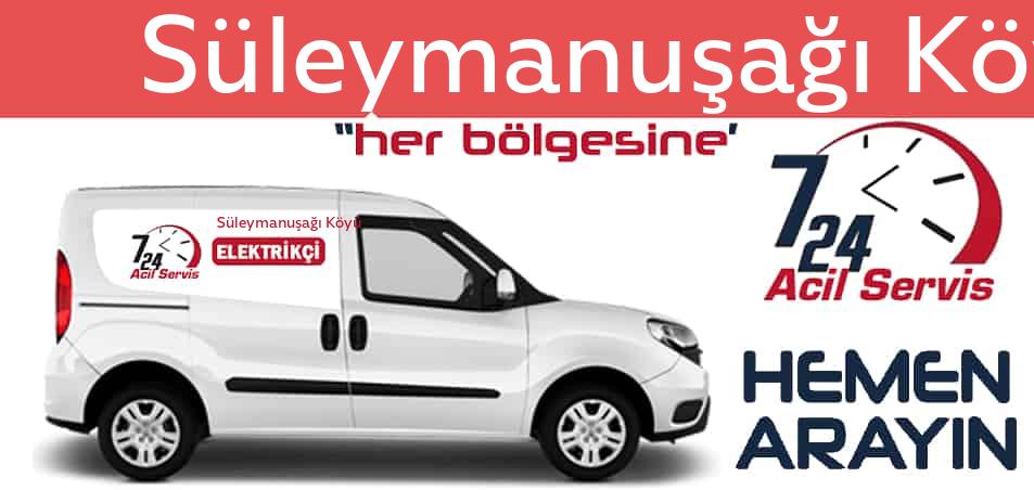 Süleymanuşağı Köyü elektrikçi 7/24 acil elektrikçi hizmetleri sunmaktadır. Süleymanuşağı Köyüde nöbetçi elektrikçi ve en yakın elektrikçi arıyorsanız arayın ustamız gelsin.