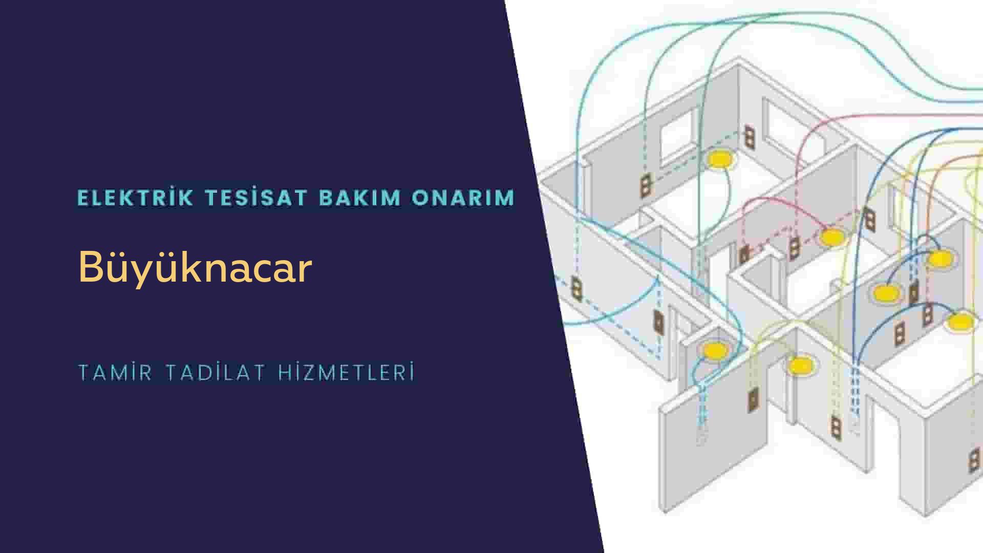 Büyüknacar'da elektrik tesisatı ustalarımı arıyorsunuz doğru adrestenizi Büyüknacar elektrik tesisatı ustalarımız 7/24 sizlere hizmet vermekten mutluluk duyar.