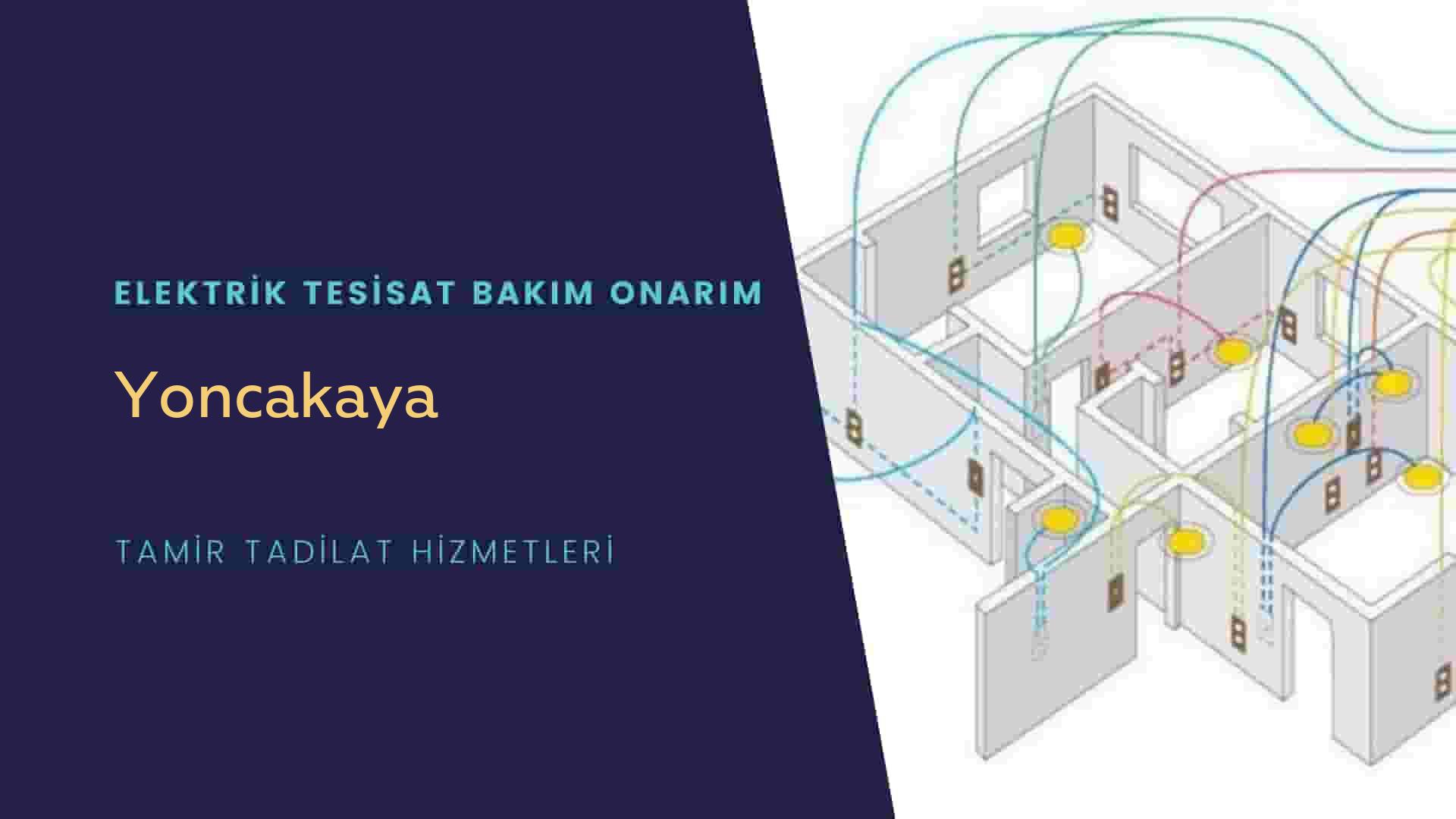 Yoncakaya'da elektrik tesisatı ustalarımı arıyorsunuz doğru adrestenizi Yoncakaya elektrik tesisatı ustalarımız 7/24 sizlere hizmet vermekten mutluluk duyar.